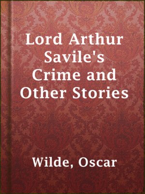 Lord Arthur Savile's Crime and Other Stories - ebook